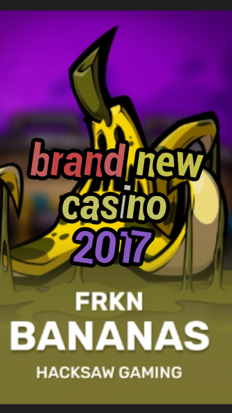 brand new casino 2017-3xn3u5udepyz9m9w5iat.com
